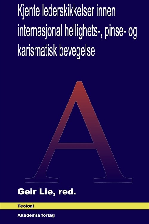 Kjente lederskikkelser innen internasjonal hellighets-, pinse- og karismatisk bevegelse (Paperback)