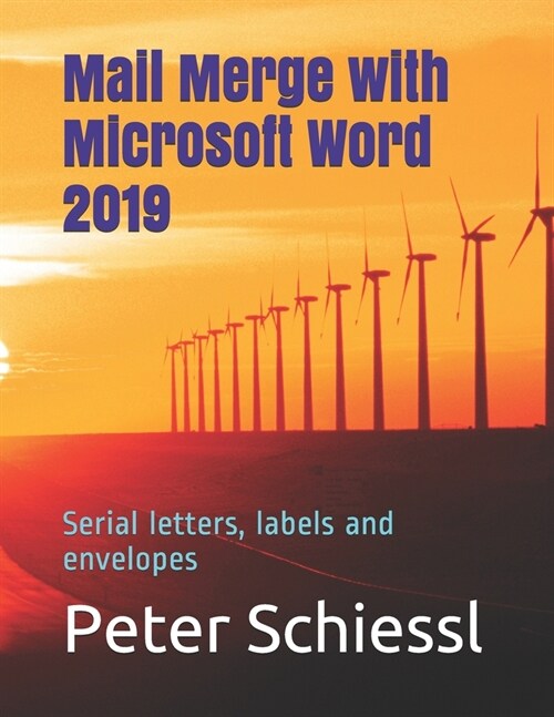 Mail Merge with Microsoft Word 2019: Serial letters, labels and envelopes (Paperback)