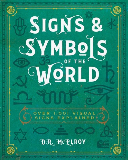 Signs & Symbols of the World: Over 1,001 Visual Signs Explained (Paperback)