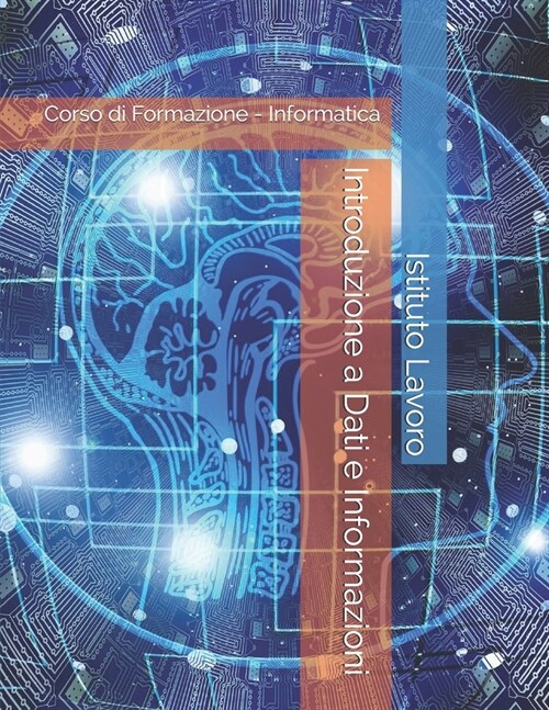 Introduzione a Dati e Informazioni: Corso di Formazione - Informatica (Paperback)