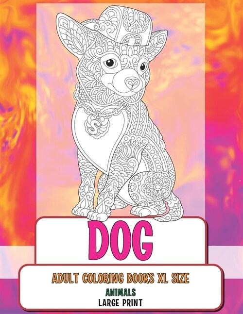 Adult Coloring Books XL size - Animals - Large Print - Dog (Paperback)