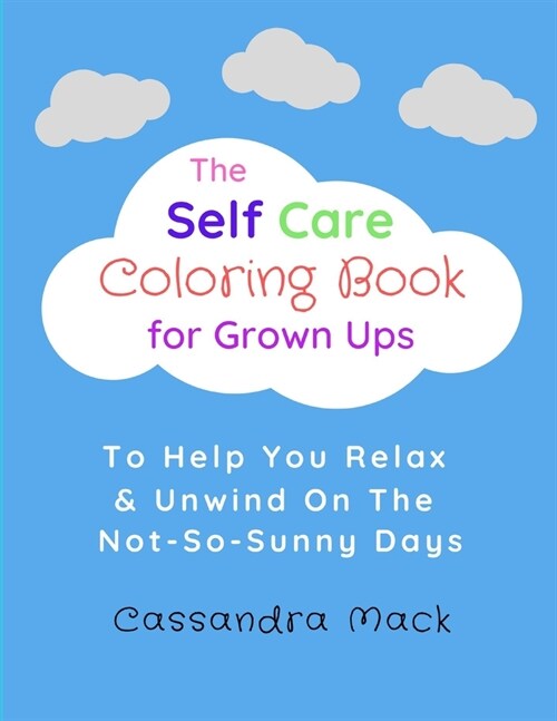 The Self Care Coloring Book for Grown-Ups (Paperback)