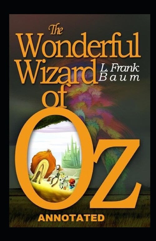 The Wonderful Wizard of Oz Annotated (Paperback)