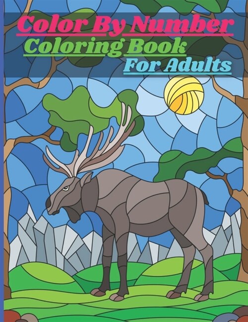 Color By Number Coloring Book For Adults: Color By Number Coloring Book(100 Pages) (Paperback)