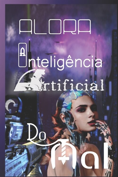 AloRa - A intelig?cia Artificial do Mal (Paperback)