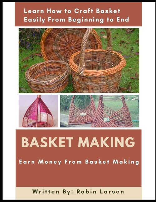 Basket Making: Earn Money From Basket Making (Paperback)