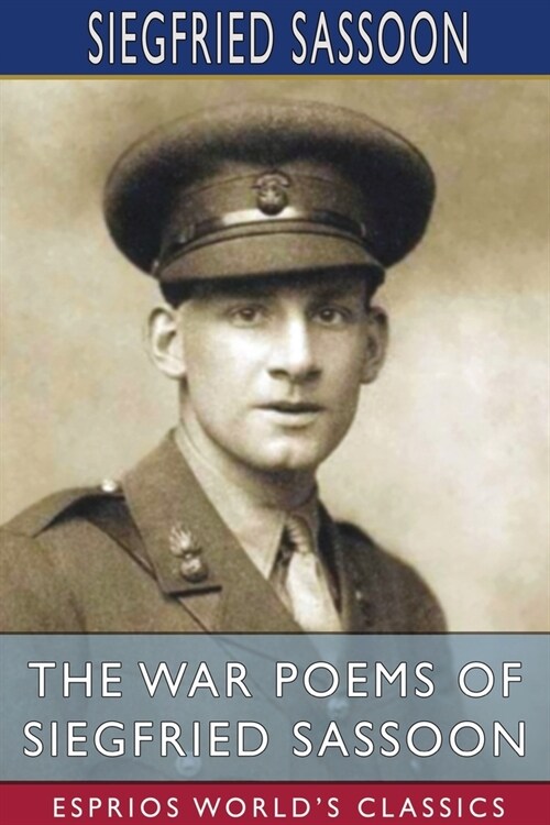The War Poems of Siegfried Sassoon (Esprios Classics) (Paperback)
