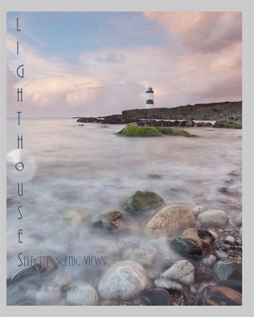 Lighthouses: Selected Scenic Views (Paperback)