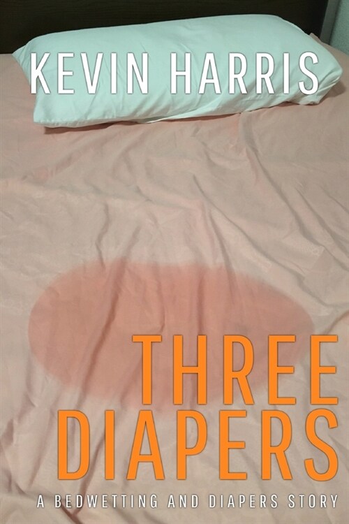 Three Diapers: An Erotic Bedwetting and Diaper Story (Paperback)