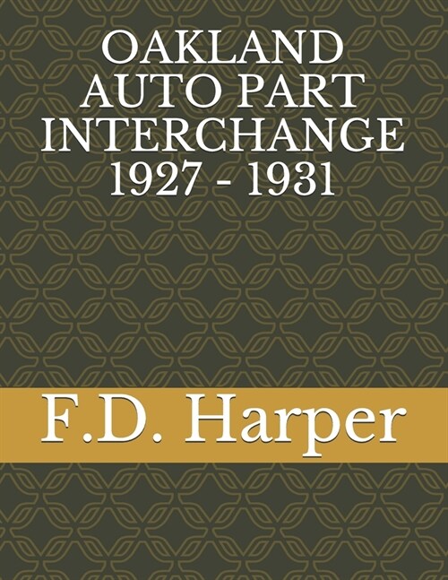 Oakland Auto Part Interchange 1927 - 1931 (Paperback)