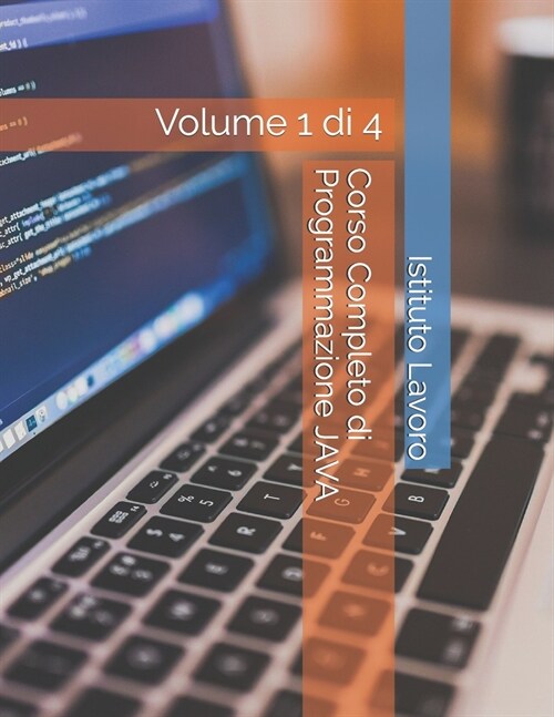 Corso Completo di Programmazione JAVA: Volume 1 di 4 (Paperback)