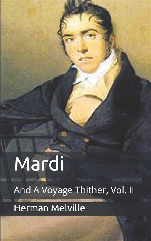 Mardi: And A Voyage Thither, Vol. II (Paperback)