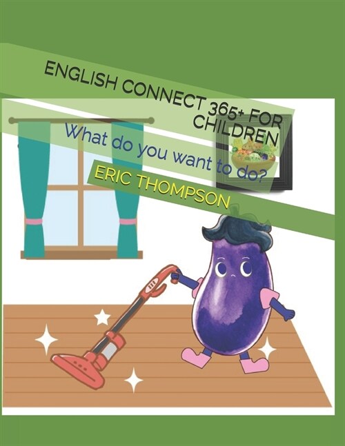 English Connect 365+ for Children: What do you want to do? (Paperback)