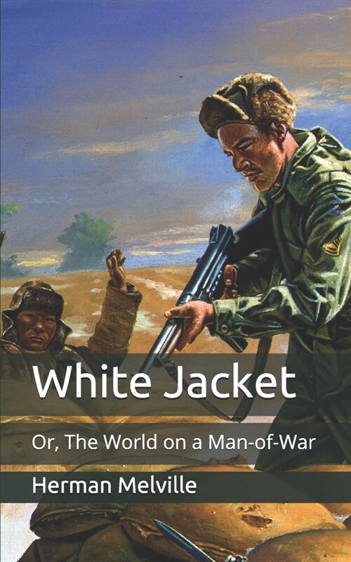 White Jacket: Or, The World on a Man-of-War (Paperback)