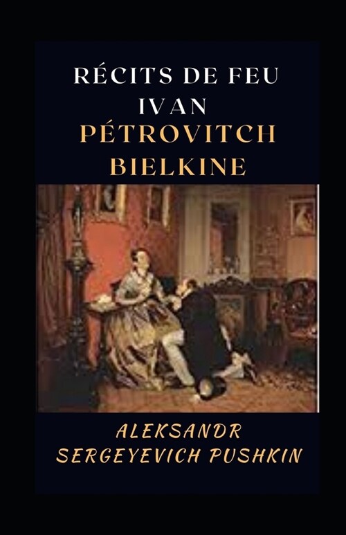 R?its de feu Ivan P?rovitch Bielkine Illustr? (Paperback)