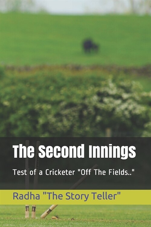 The Second Innings: Test of a Cricketer Off The Fields.. (Paperback)