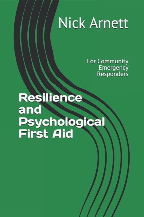 Resilience and Psychological First Aid: For Community Emergency Responders (Paperback)