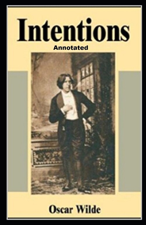 Intentions Annotated: (Oscar Wilde Collection) (Paperback)