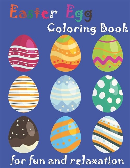 Easter Egg Coloring Book for fun and relaxation: 40+ Easter Bunny Illustrations for Kids and Adults - Great Coloring Books for fun and relaxation (Paperback)