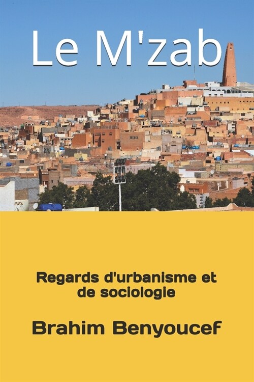 Le Mzab: Regards durbanisme et de sociologie (Paperback)