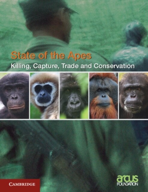 Killing, Capture, Trade and Ape Conservation: Volume 4 (Paperback)