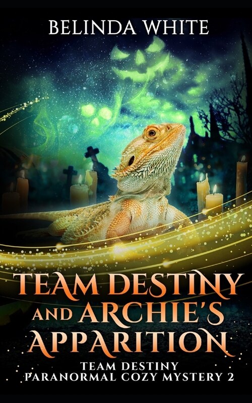 Team Destiny and Archies Apparition (Paperback)