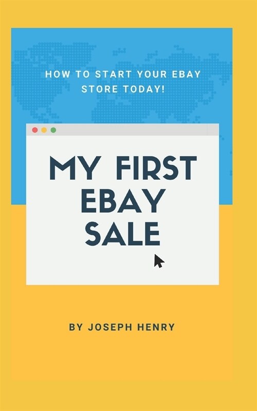 My First eBay Sale: How to start your eBay store today (Paperback)