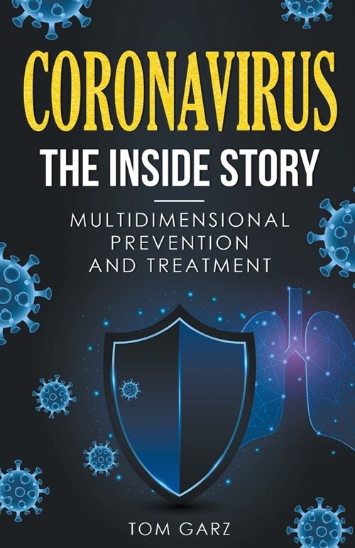 Coronavirus-The Inside Story: Multidimensional Prevention and Treatment (Paperback)