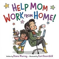 Help Mom Work from Home! (Hardcover)