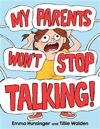 My parents won't stop talking! 