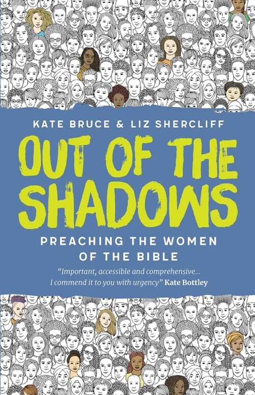 Out of the Shadows: Preaching the Women of the Bible (Paperback)