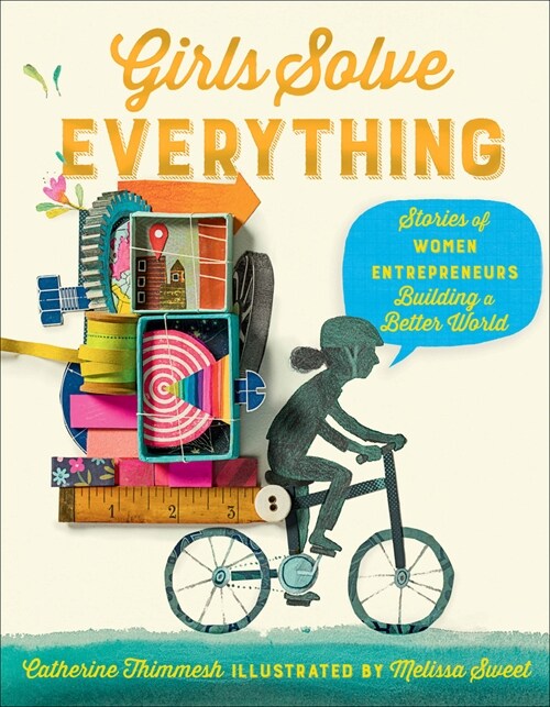 Girls Solve Everything: Stories of Women Entrepreneurs Building a Better World (Hardcover)