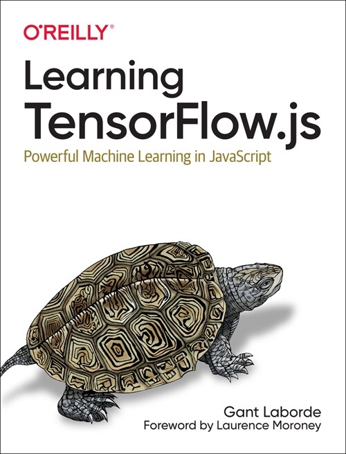 Learning Tensorflow.Js: Powerful Machine Learning in JavaScript (Paperback)