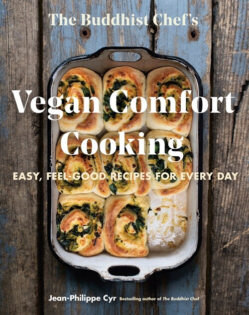 The Buddhist Chefs Vegan Comfort Cooking: Easy, Feel-Good Recipes for Every Day (Paperback)