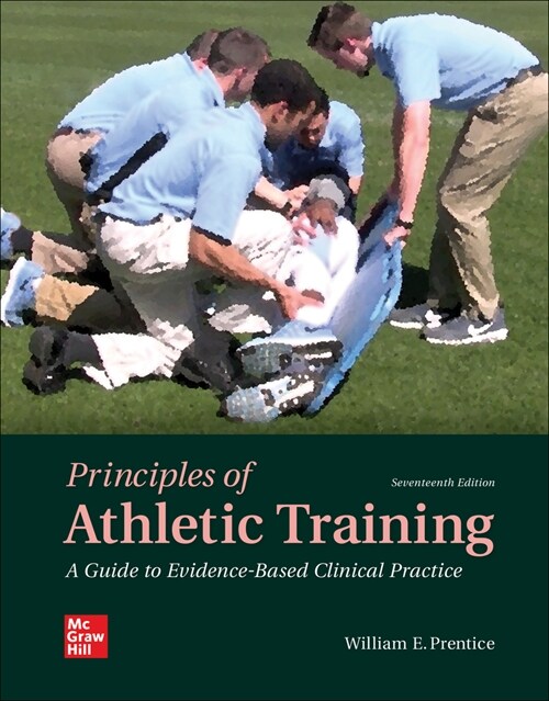 Looseleaf for Principles of Athletic Training: A Guide to Evidence-Based Clinical Practice (Loose Leaf, 17)