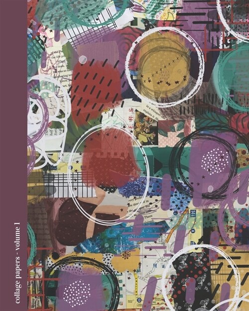 Collage Papers Volume 1: Mixed Media Designs for Collaging and Crafting (Paperback)