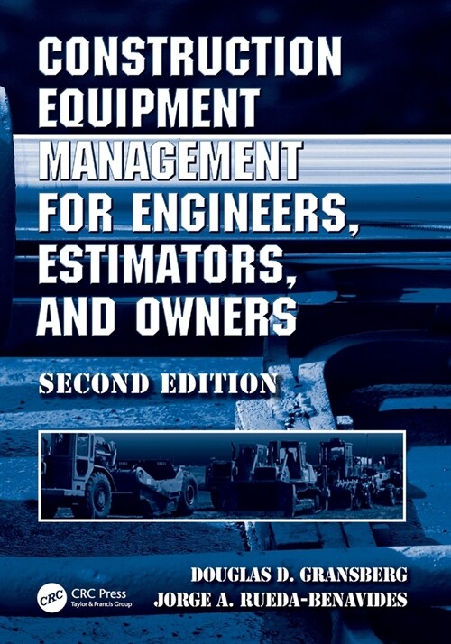 Construction Equipment Management for Engineers, Estimators, and Owners, Second Edition (Paperback, 2 ed)