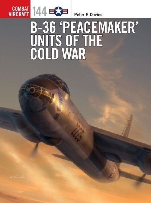 B-36 ‘Peacemaker’ Units of the Cold War (Paperback)