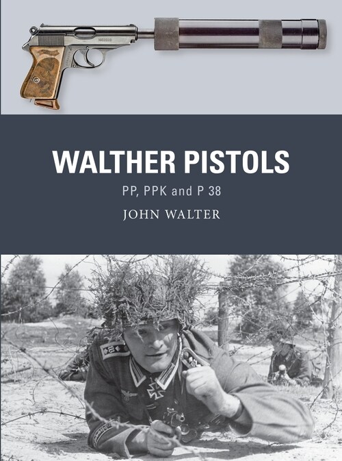 Walther Pistols : PP, PPK and P 38 (Paperback)