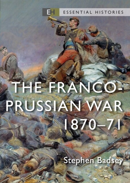 The Franco-Prussian War : 1870–71 (Paperback)