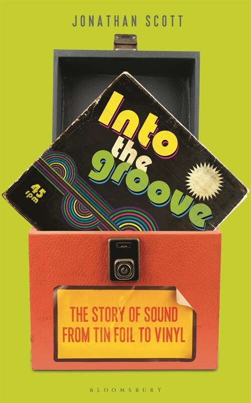 Into the Groove : The Story of Sound From Tin Foil to Vinyl (Hardcover)