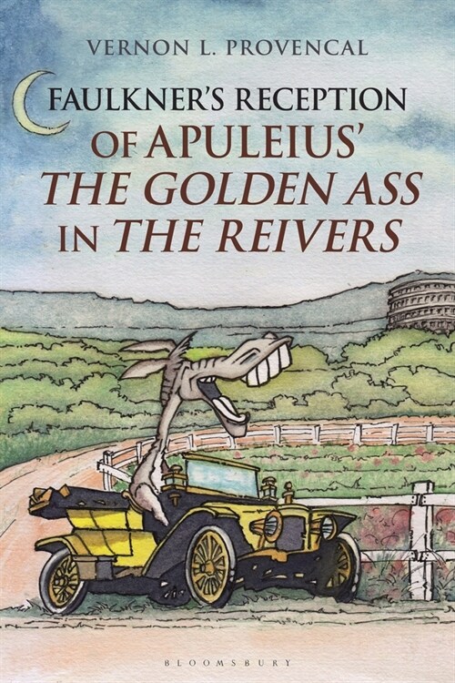 Faulkner’s Reception of Apuleius’ The Golden Ass in The Reivers (Paperback)