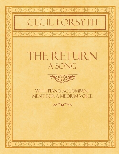 The Return - A Song with Piano Accompaniment for a Medium Voice (Paperback)