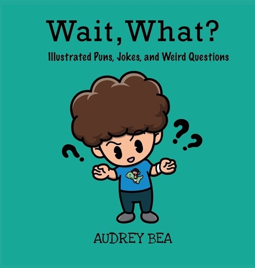 Wait, What? (Hardcover)