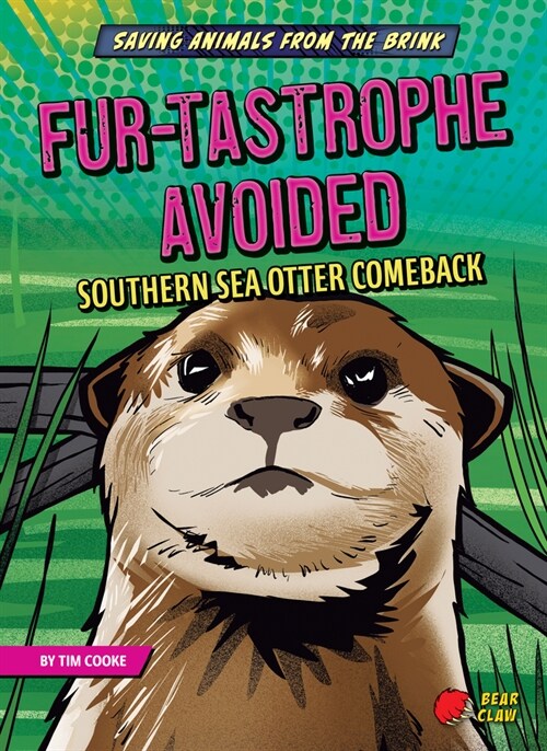 Fur-Tastrophe Avoided: Southern Sea Otter Comeback (Library Binding)