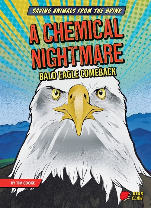 A Chemical Nightmare: Bald Eagle Comeback (Paperback)