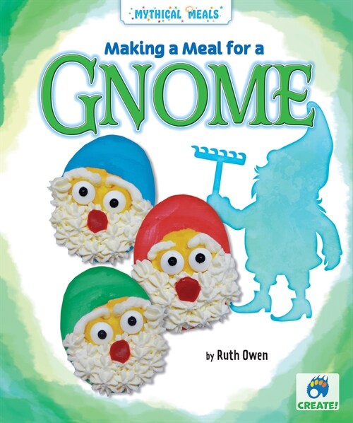 Making a Meal for a Gnome (Library Binding)