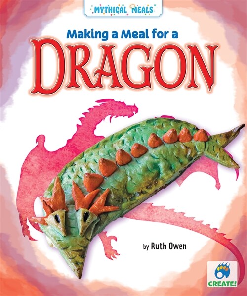 Making a Meal for a Dragon (Library Binding)