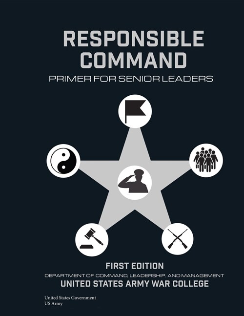 Responsible Command: Primer for Senior Leaders (Paperback)