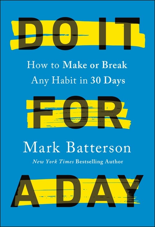 Do It for a Day: How to Make or Break Any Habit in 30 Days (Hardcover)